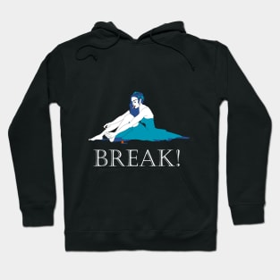 BREAK Hoodie